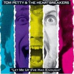 Tom Petty : Let Me Up (I've Had Enough)